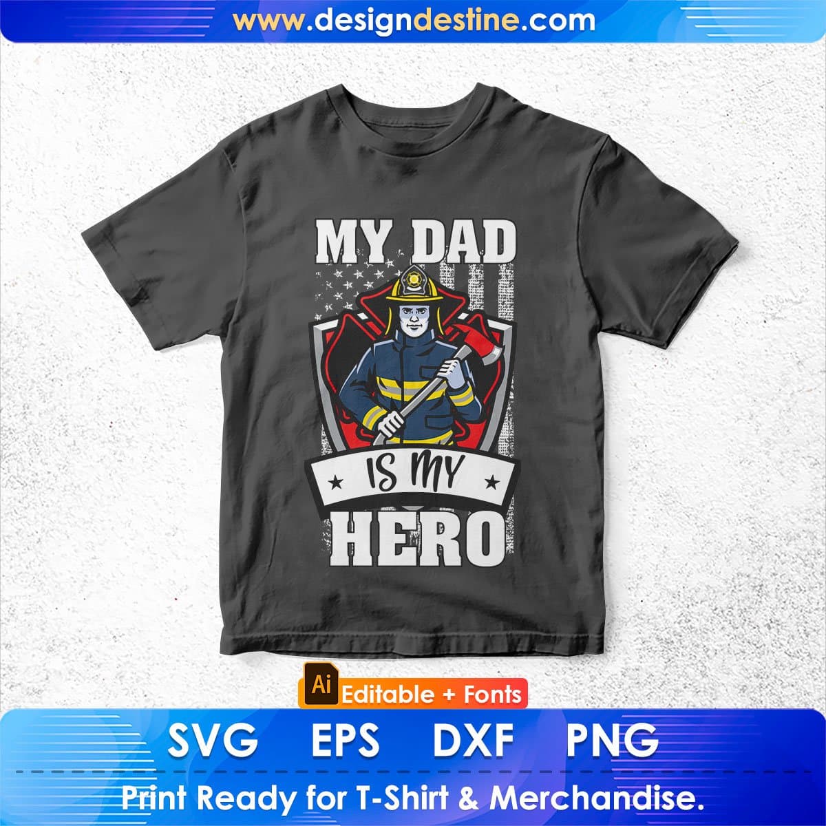 My Dad is My Hero Firefighter Editable T shirt Design In Ai Png Svg Cutting Printable Files