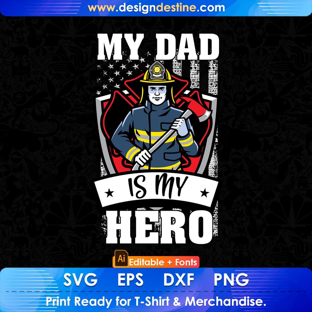 My Dad is My Hero Firefighter Editable T shirt Design In Ai Png Svg Cutting Printable Files