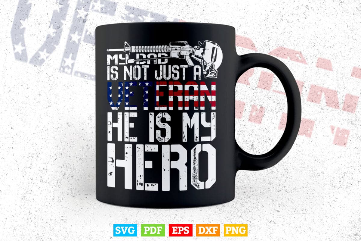 My Dad Is not Veteran he is My Hero veteran's Day 4th of July Svg T shirt Design.
