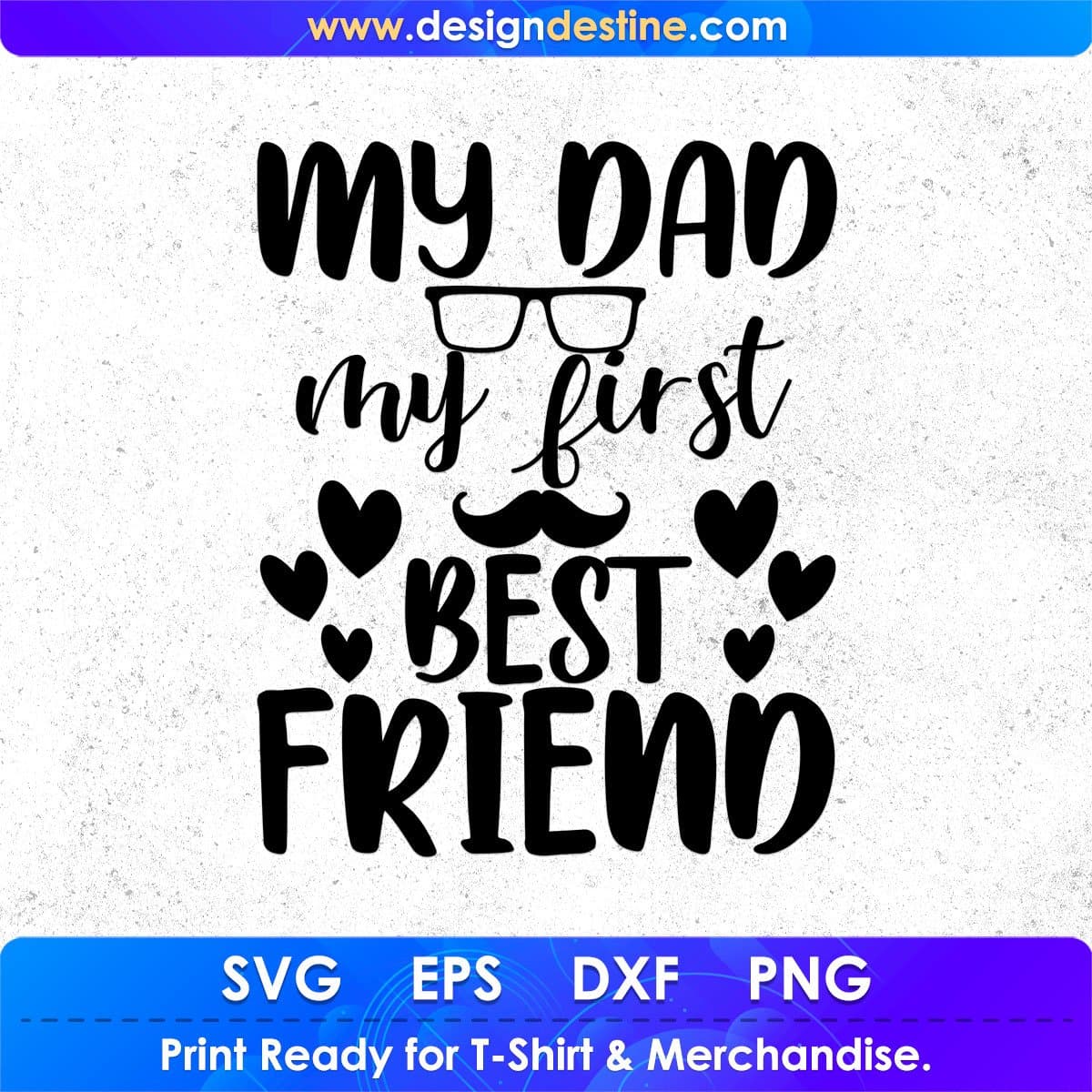My Dad My First Best Friend Father's Day T shirt Design In Svg Png Cutting Printable Files