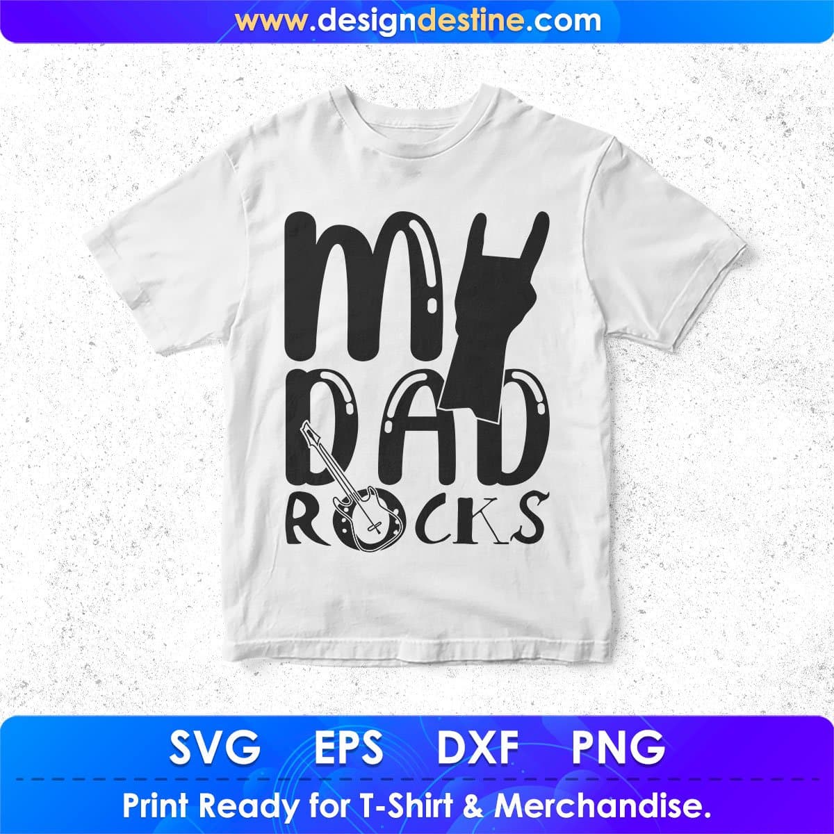 My Dad Rocks Father's Day T shirt Design In Svg Png Cutting Printable Files