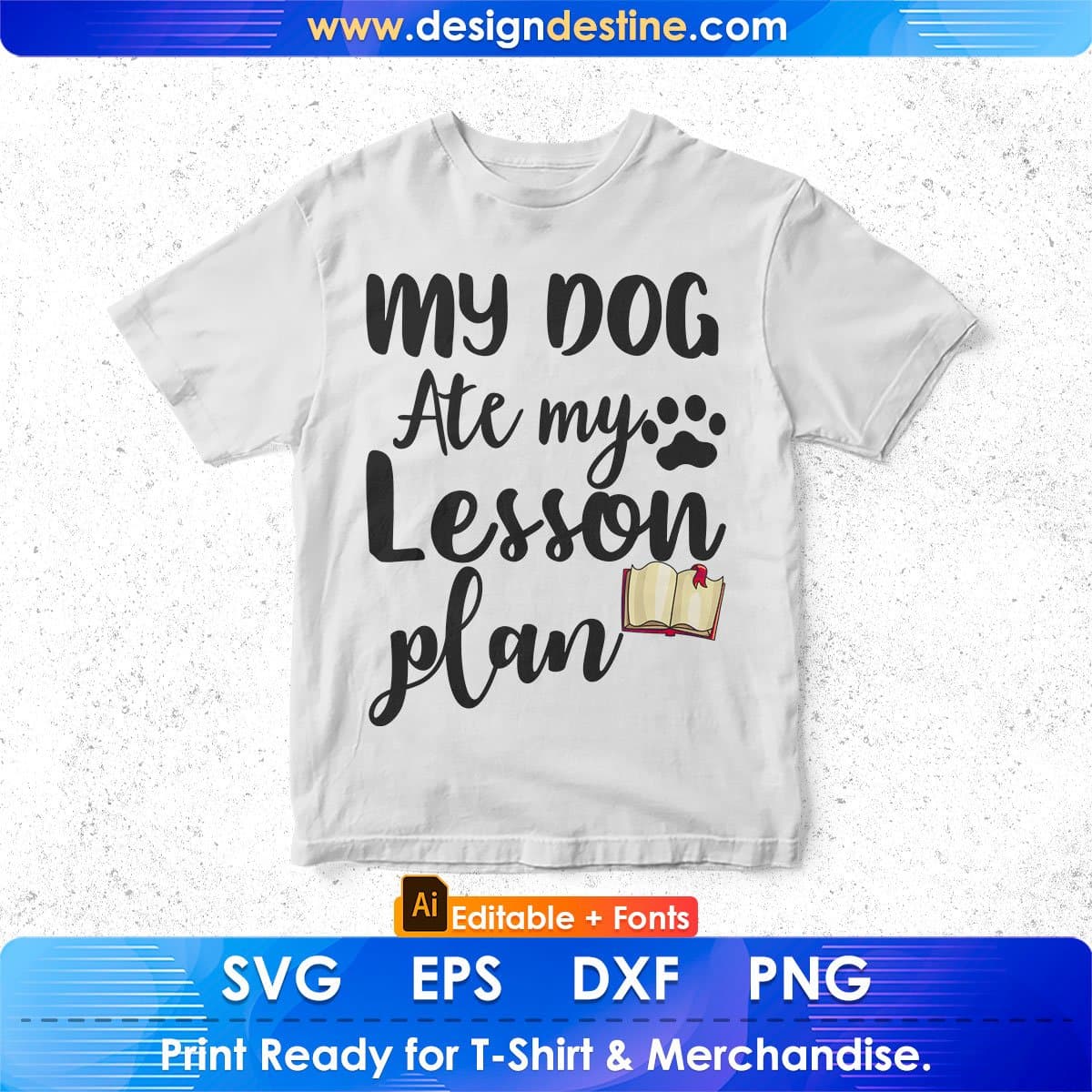 My Dog Ate My Lesson Plan Editable T shirt Design In Ai Svg Png Cutting Printable Files