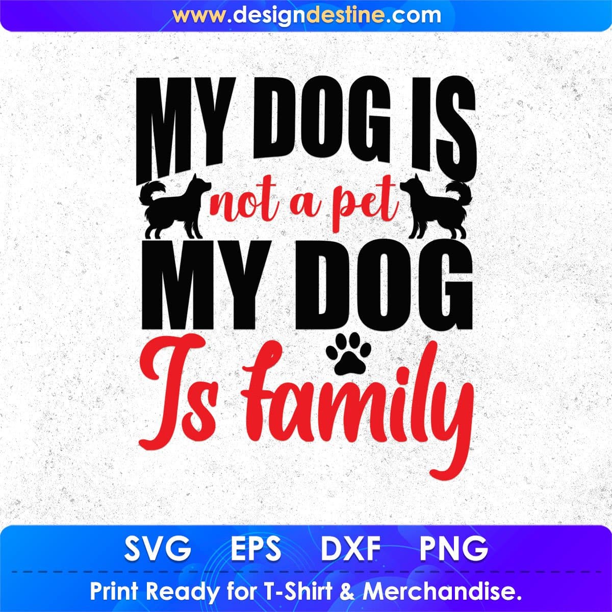 My Dog Is Not A Pet My Dog Is Family Animal T shirt Design In Svg Png Cutting Printable Files