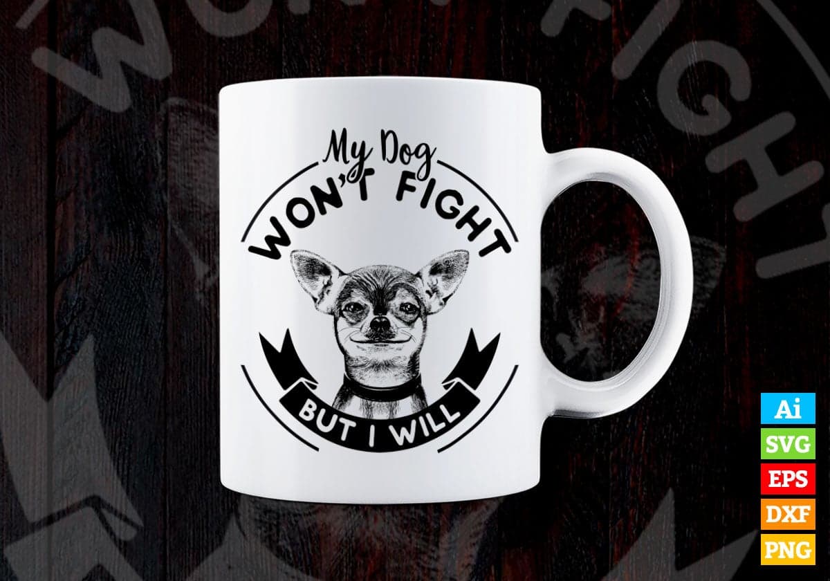 My Dog Won't Fight But i Will Pitbull Dog Vector T-shirt Design in Ai Svg Png Files
