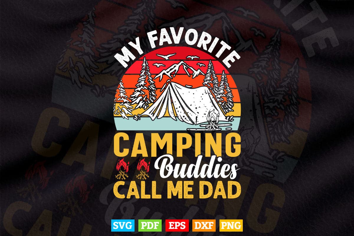 My Favorite Camping Buddies Call Me Dad Vintage Father's Day Svg Digital Files.