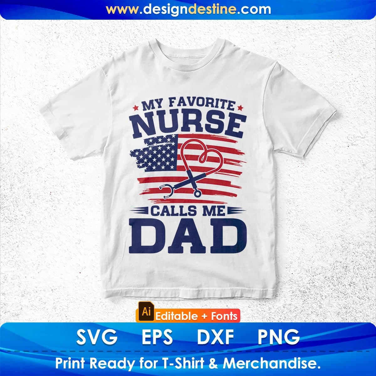 My Favorite Nurse Calls Me Dad Editable T shirt Design In Ai Svg Cutting Printable Files