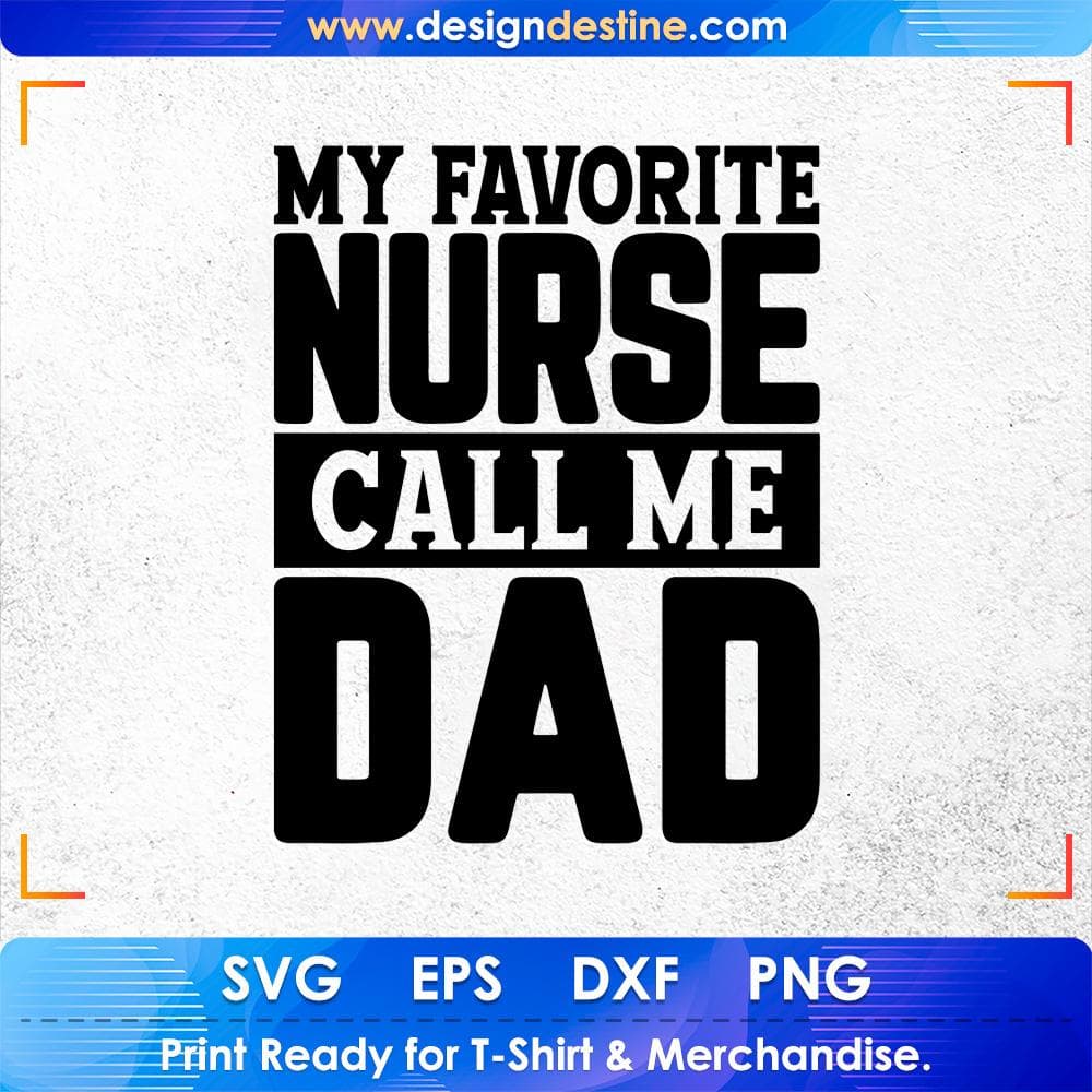 My Favorite Nurse Calls Me Dad Nurse T shirt Design Svg Cutting Printable Files