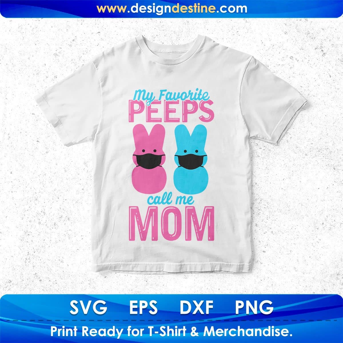 My Favorite Peeps Call Me Mom T shirt Design In Svg Png Cutting Printable Files