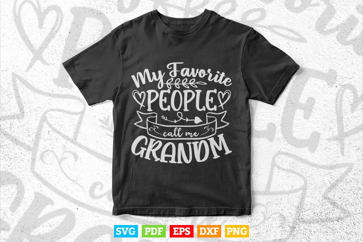 My Favorite People Call Me Grandma Svg Png Files.