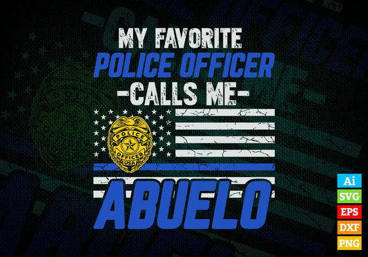 My Favorite Police Officer Calls Me Abuelo Father's Day Editable Vector T shirt Design in Ai Png Svg Files.
