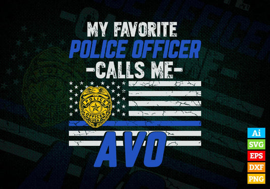 My Favorite Police Officer Calls Me Avo Father's Day Editable Vector T shirt Design in Ai Png Svg Files.