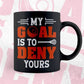My Goals Is To Deny Yours Lacrosse Editable Vector T-shirt Design in Ai Svg Png Files