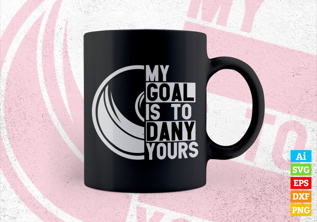 My Goals Is To Deny Yours Lacrosse Editable Vector T-shirt Design in Ai Svg Printable Files