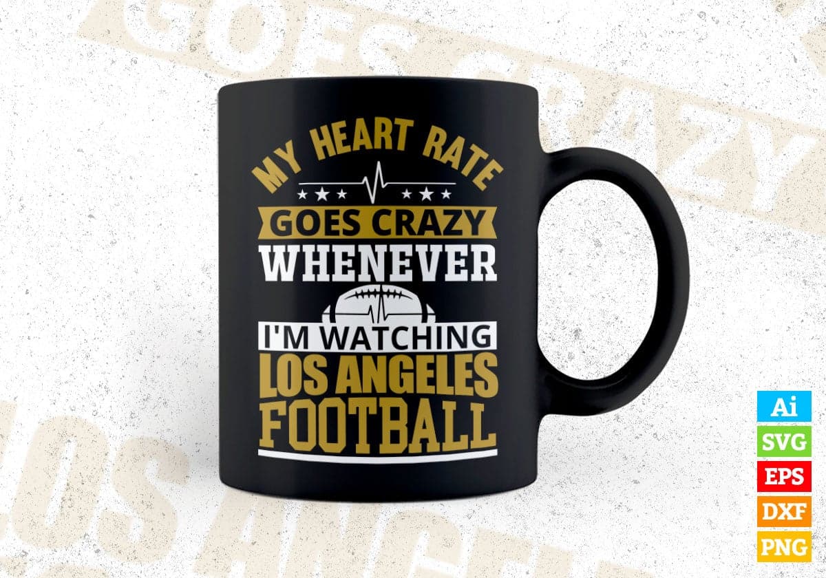 My Heart Rate Goes Crazy Whenever I'm Watching Los Angeles Football Vector T-shirt Design in Ai Svg Png Files