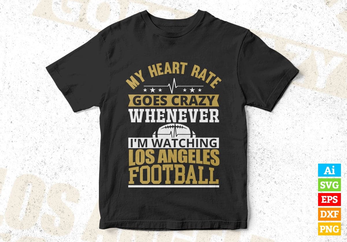 My Heart Rate Goes Crazy Whenever I'm Watching Los Angeles Football Vector T-shirt Design in Ai Svg Png Files