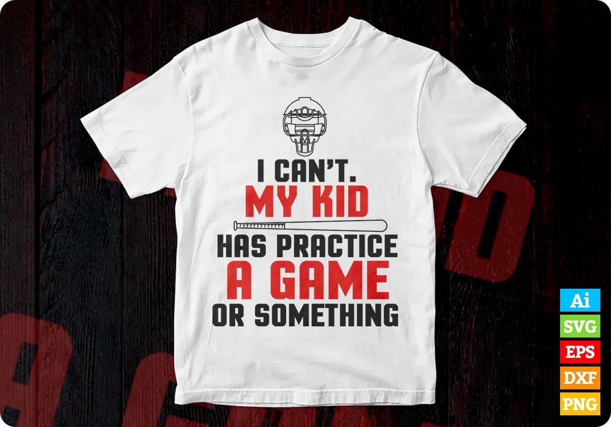 My Kid Has Practice A Game Baseball Vector T-shirt Design in Ai Svg Png Files