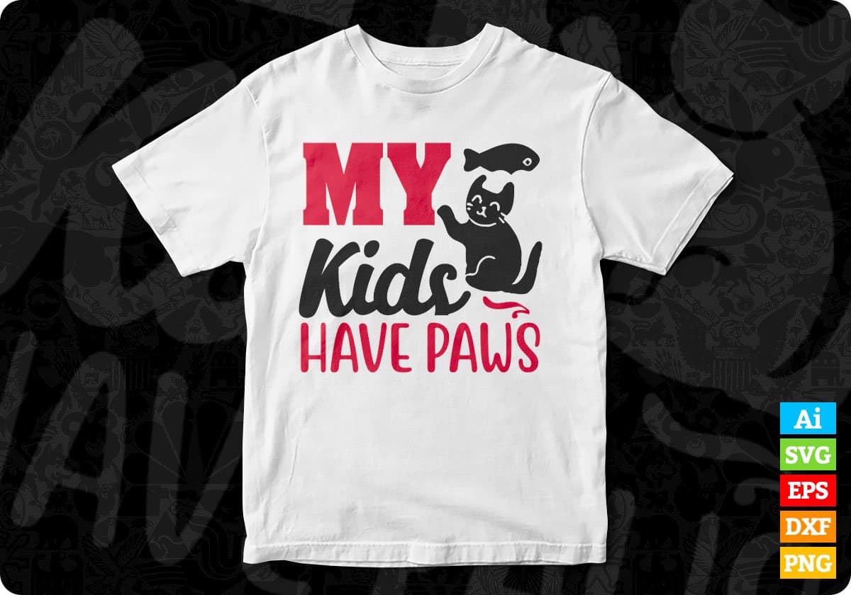 My Kids Have Paws Animal T shirt Design In Svg Png Cutting Printable Files
