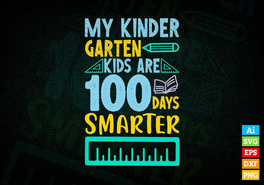 My Kindergarten Kids Are 100 Days Smarter Editable Vector T-shirt Design in Ai Svg Files