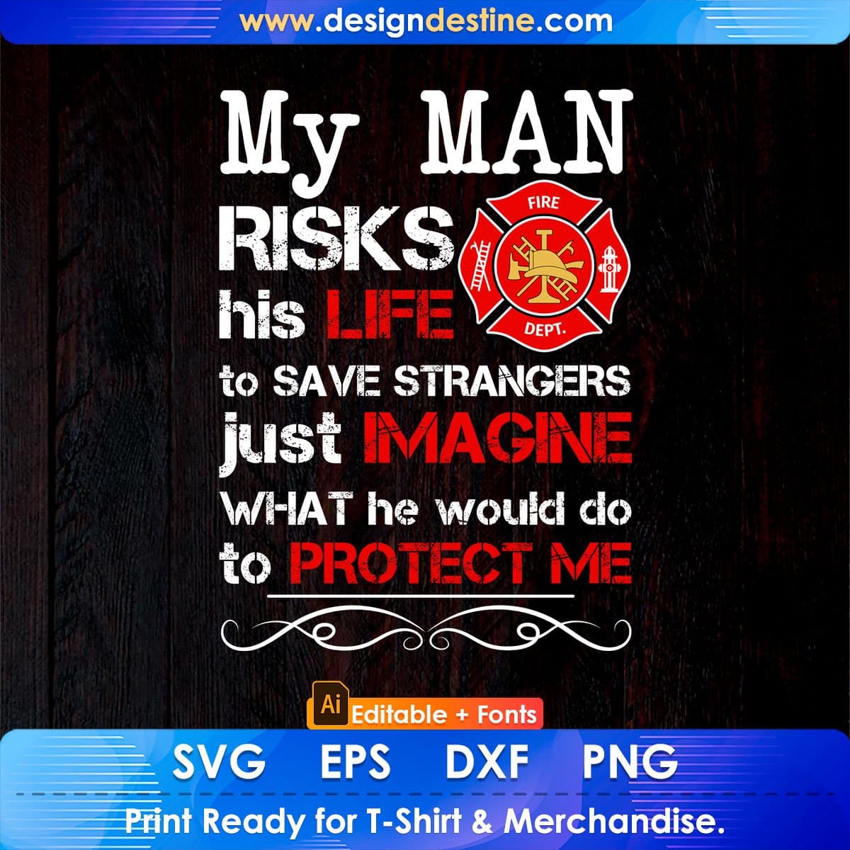My Man Risks His Life To Save Strangers Just Imagine Editable T shirt Design In Ai Png Svg Printable Files