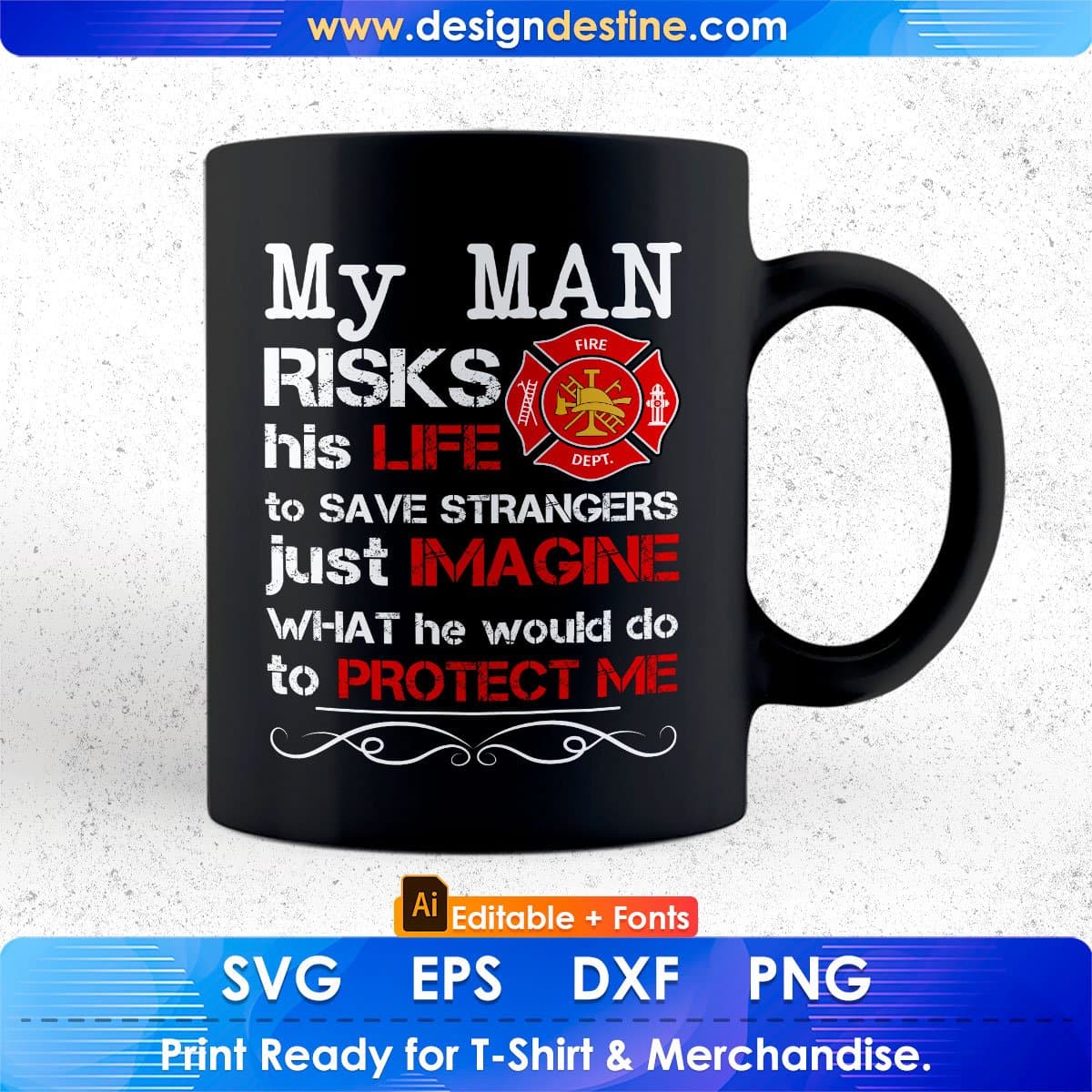 My Man Risks His Life To Save Strangers Just Imagine Editable T shirt Design In Ai Png Svg Printable Files