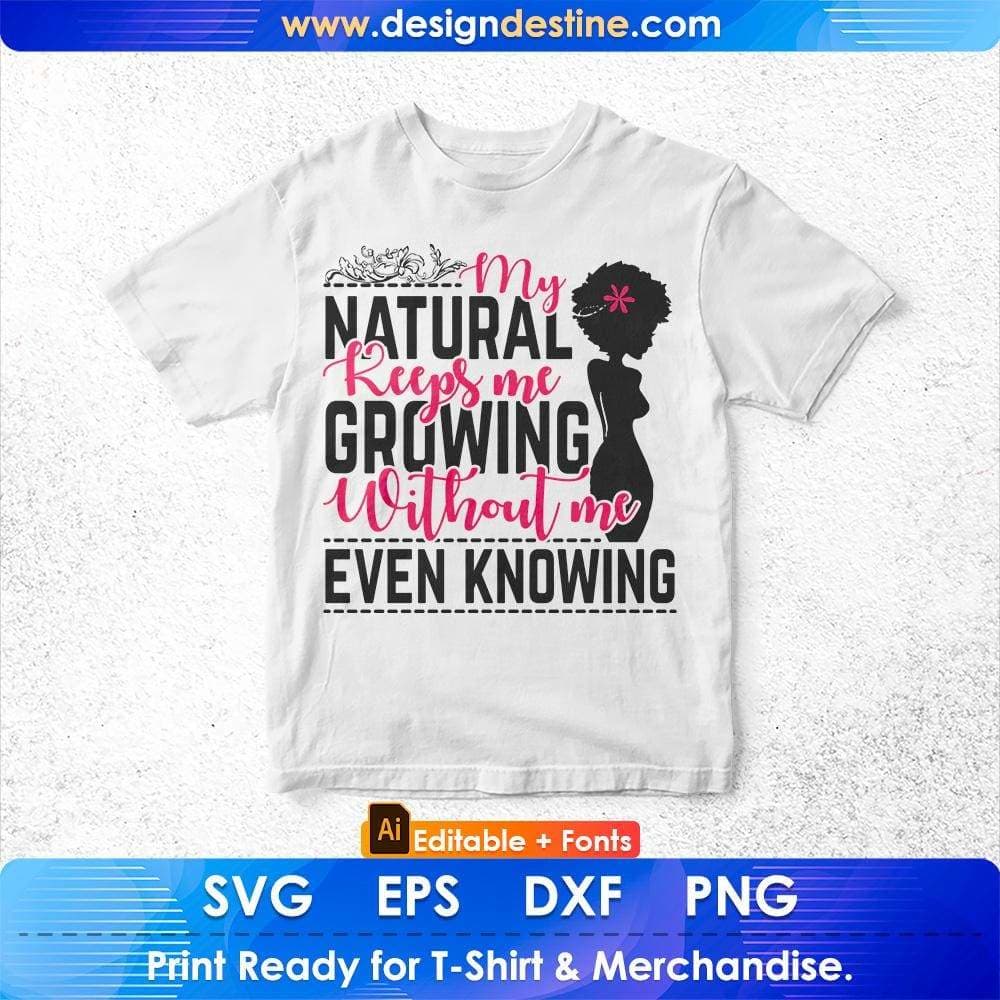 My Natural Keeps Me Crowing Afro Editable T shirt Design In Svg Print Files