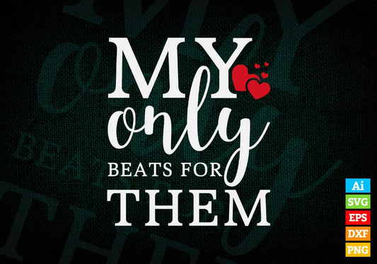 My Only Beats For Them Valentine's Day Editable Vector T-shirt Design in Ai Svg Png Files