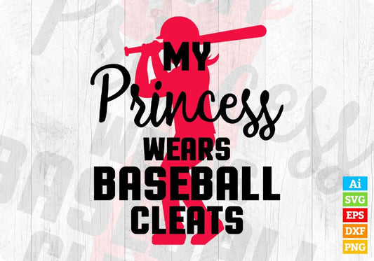My Princess Wears Baseball Cleats Vector T-shirt Design in Ai Svg Png Files
