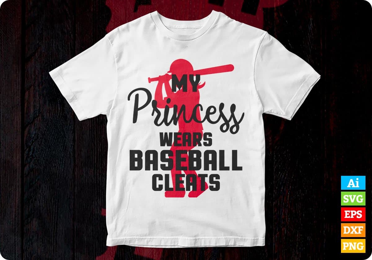 My Princess Wears Baseball Cleats Vector T-shirt Design in Ai Svg Png Files