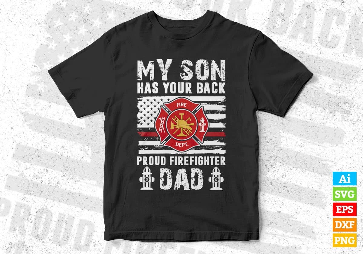 My Son Has Your Back Proud Firefighter Dad Editable T shirt Design In Ai Png Svg Cutting Printable Files