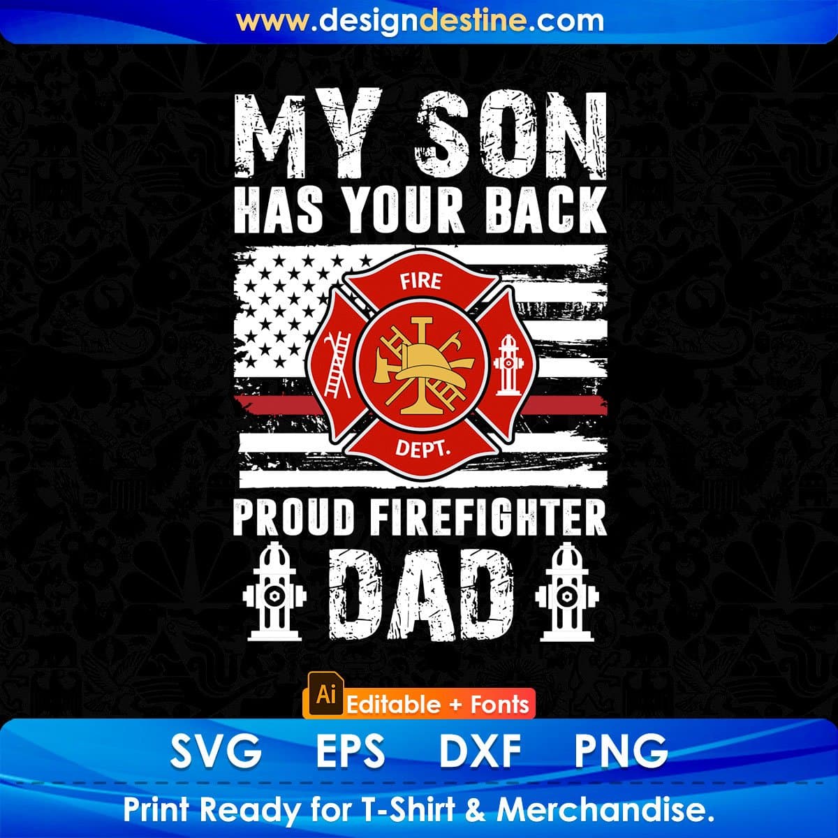 My Son Has Your Back Proud Firefighter Dad Editable T shirt Design In Ai Png Svg Cutting Printable Files