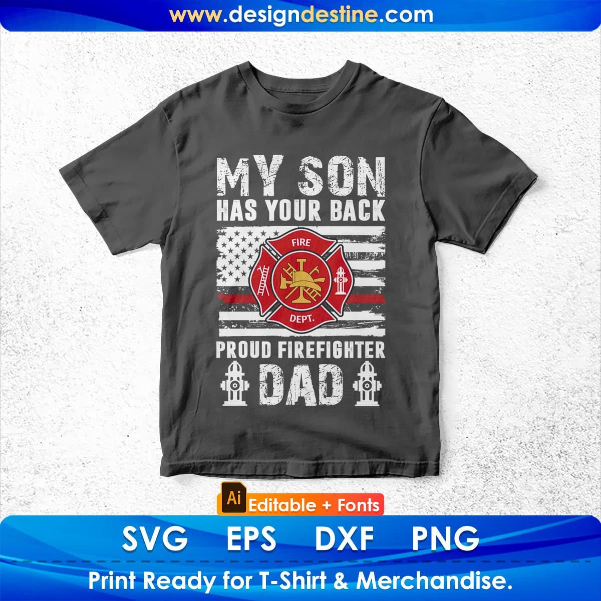 My Son Has Your Back Proud Firefighter Dad Editable T shirt Design In Ai Png Svg Cutting Printable Files