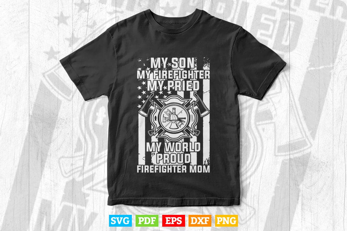 My Son My Firefighter Hero Proud Firefighter Mom Mother's Day Svg Digital Files.