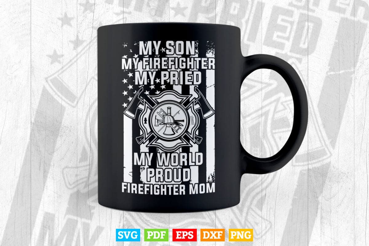 My Son My Firefighter Hero Proud Firefighter Mom Mother's Day Svg Digital Files.