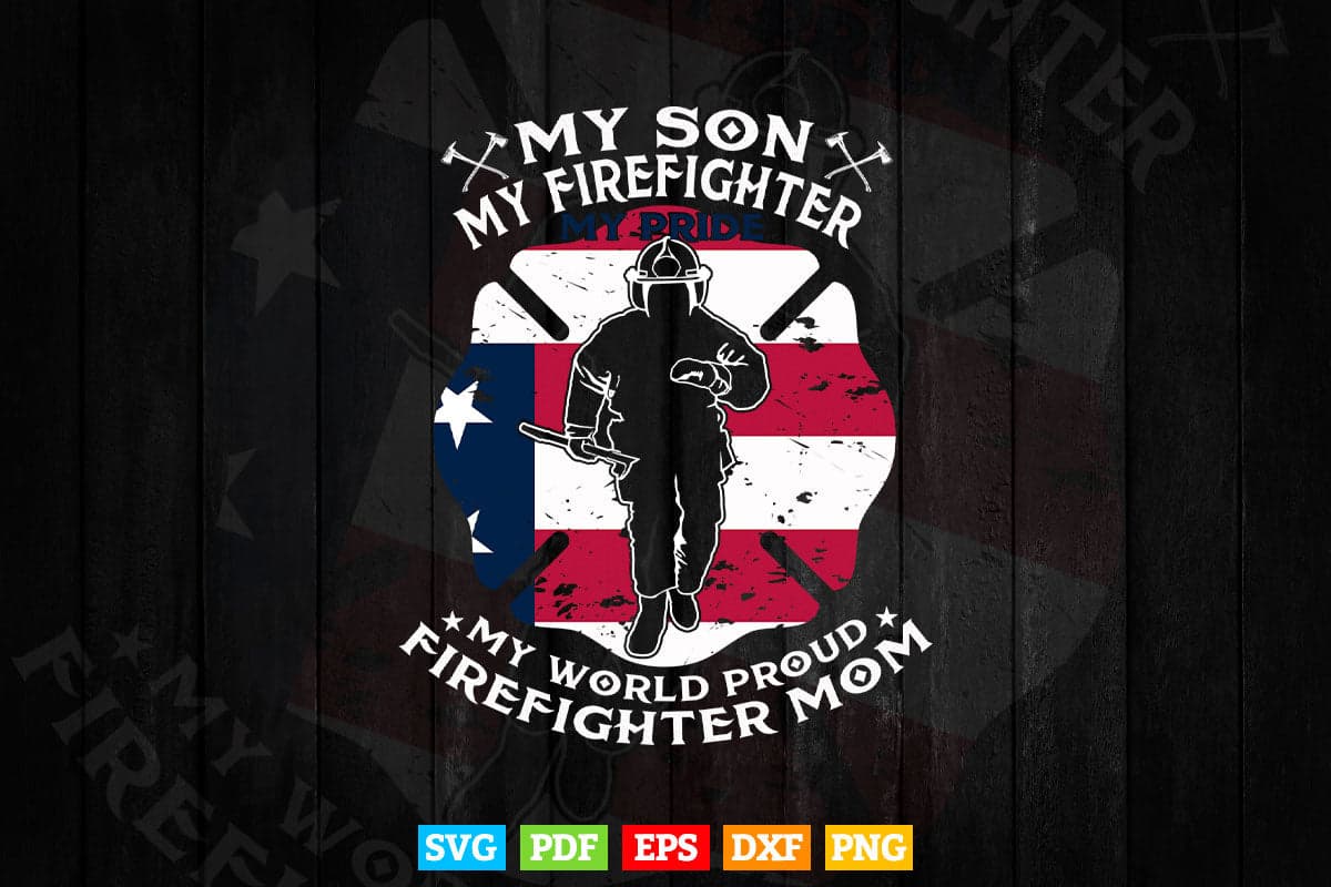 My Son My Firefighter Hero Proud Firefighter Mom Mother's Day Svg T shirt Design.