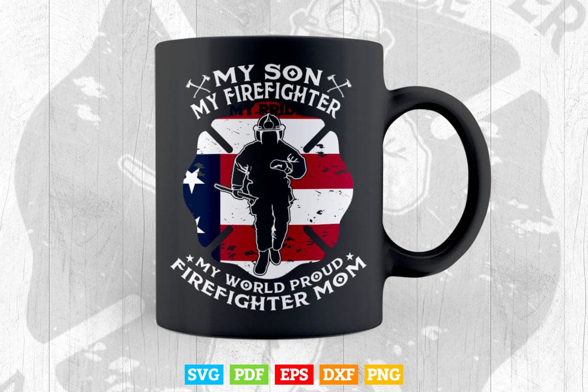 My Son My Firefighter Hero Proud Firefighter Mom Mother's Day Svg T shirt Design.