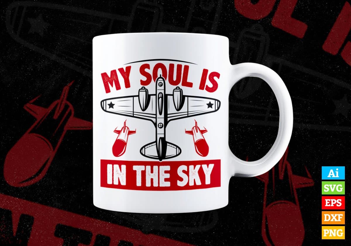 My Soul Is In The Sky Air Force Editable Vector T shirt Designs In Svg Png Printable Files