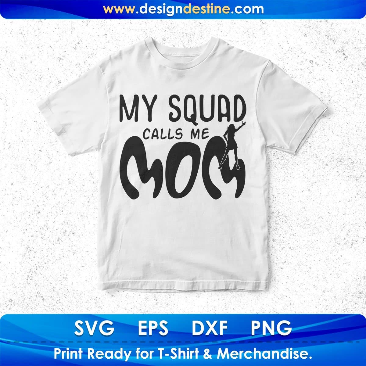 My Squad Calls Me Mom T shirt Design In Svg Png Cutting Printable Files