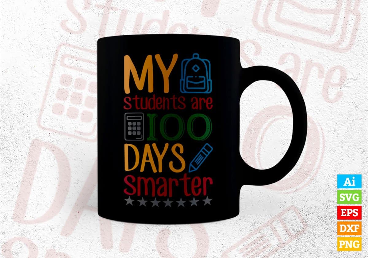 My Students Are 100 Days Smarter School Editable Vector T-shirt Design in Ai Svg Files
