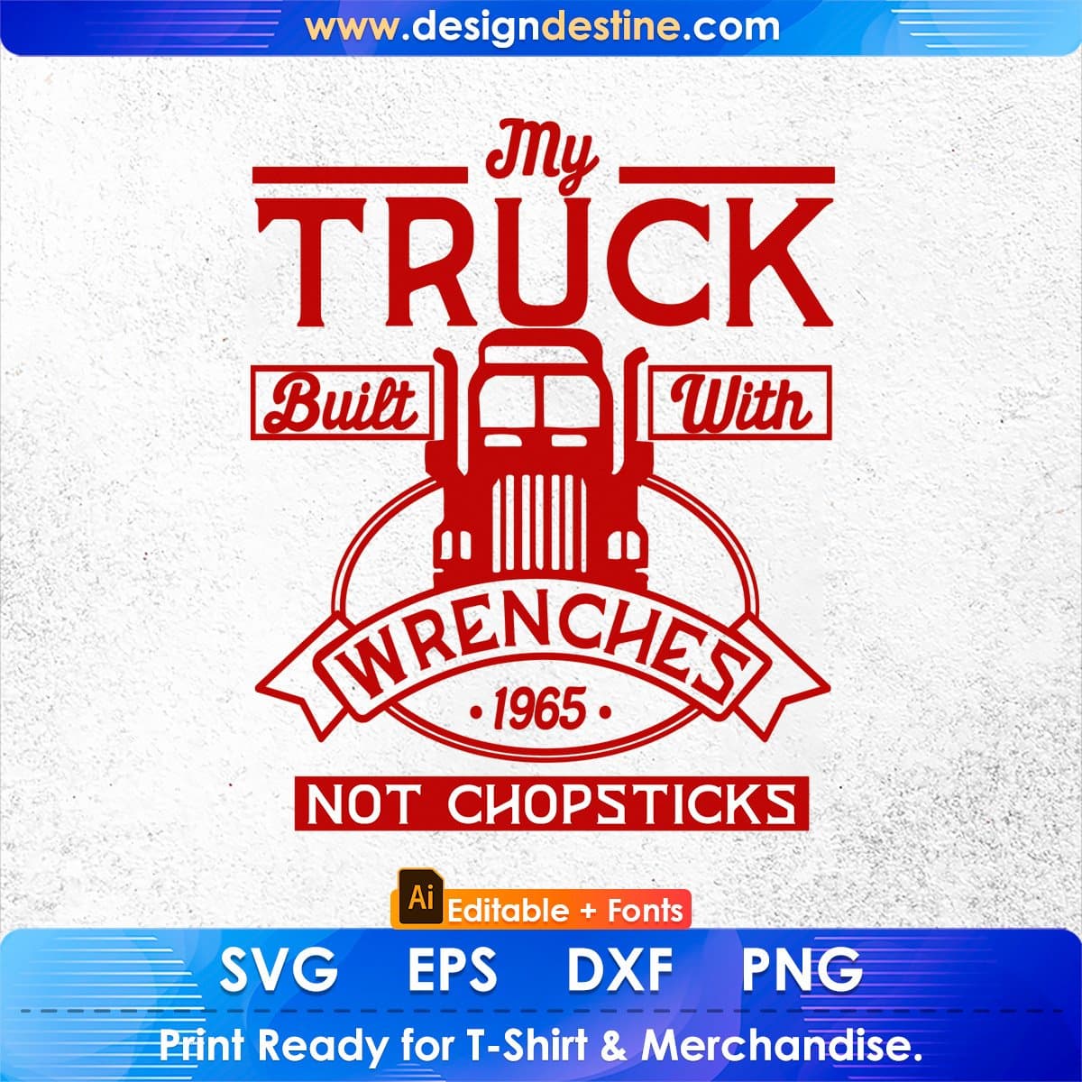 My Truck Built With Wrenches Not Chopsticks American Trucker Editable T shirt Design In Ai Svg Files