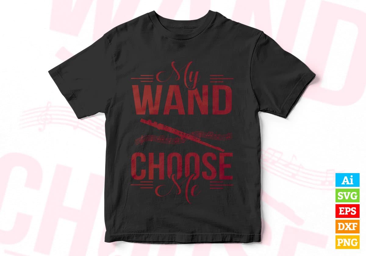 My Wand Choose Me T shirt Design In Svg Png Cutting Printable Files