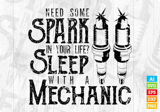 Need Some Spark In Your Life Self What A Mechanic T shirt Design In Png Svg Printable Files