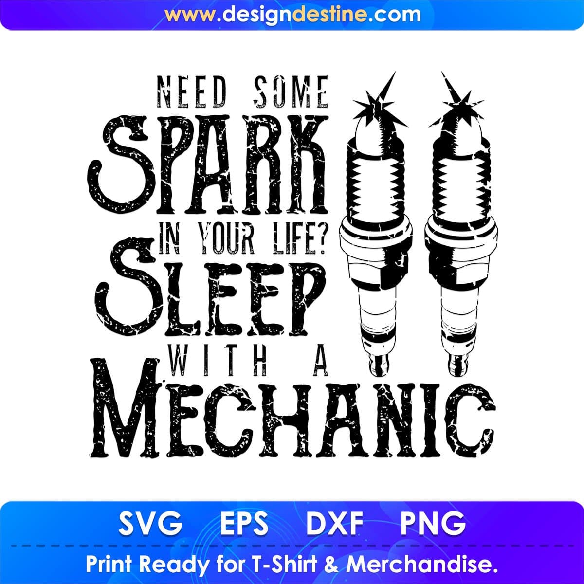 Need Some Spark In Your Life Self What A Mechanic T shirt Design In Png Svg Printable Files