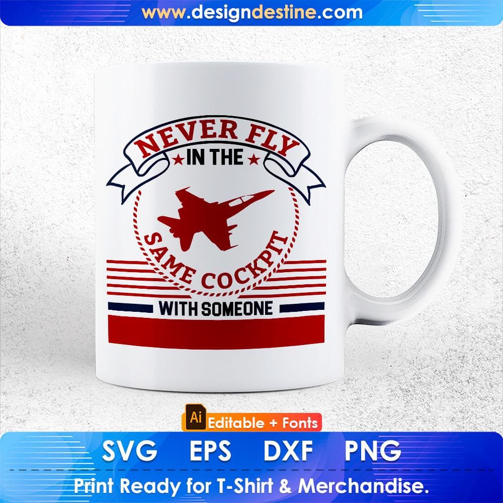 Never Fly In The Same Cockpit With Someone Air Force Editable T shirt Design Svg Cutting Printable Files