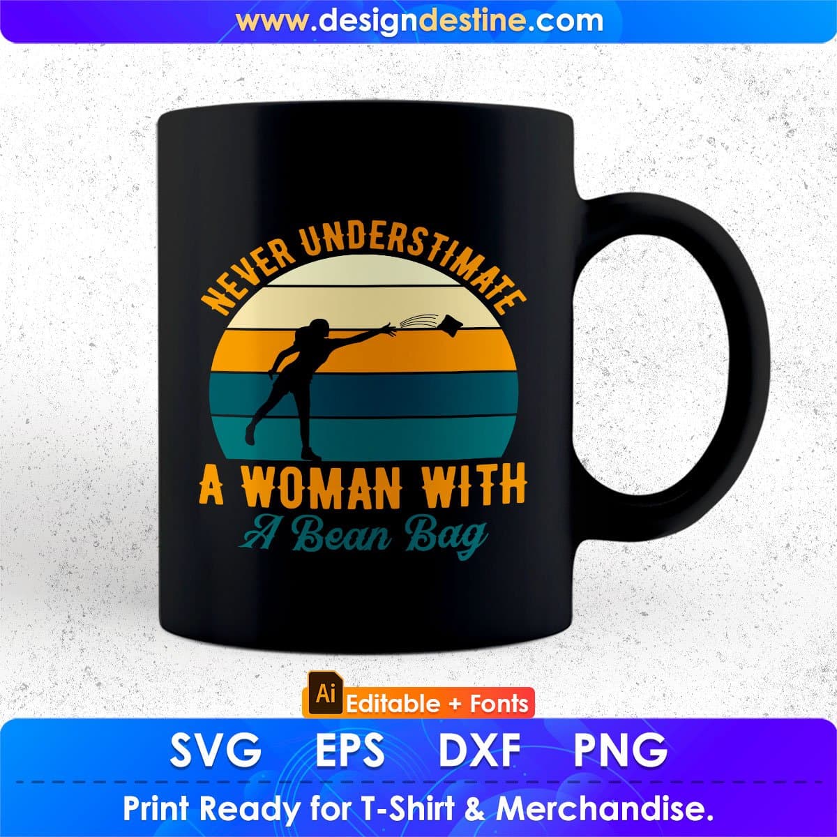 Never Underestimate A Woman With A Bean Bag Cornhole Editable T shirt Design In Ai Svg Png Cutting Printable Files