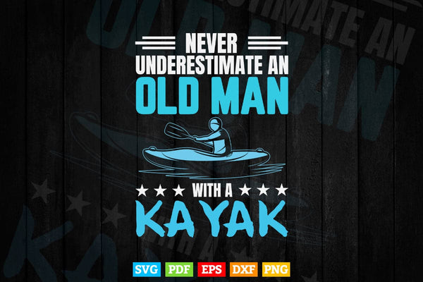 products/never-underestimate-an-old-man-with-a-kayak-svg-cricut-files-429.jpg