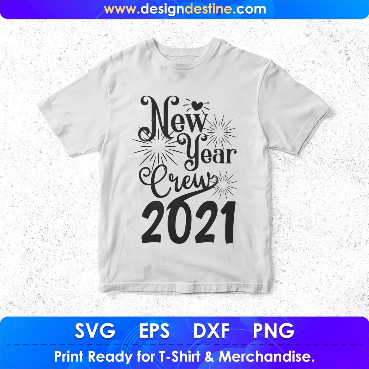 New Year Crew 2021 Vector T shirt Design In Svg Png Cutting Printable Files