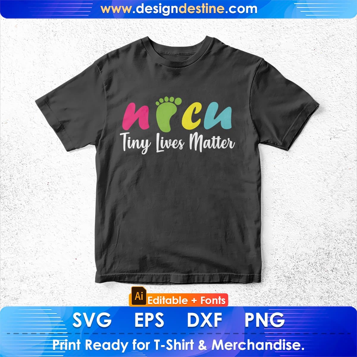 NICU Tiny Lives Matter Nurse Editable T shirt Design In Ai Svg Print Files