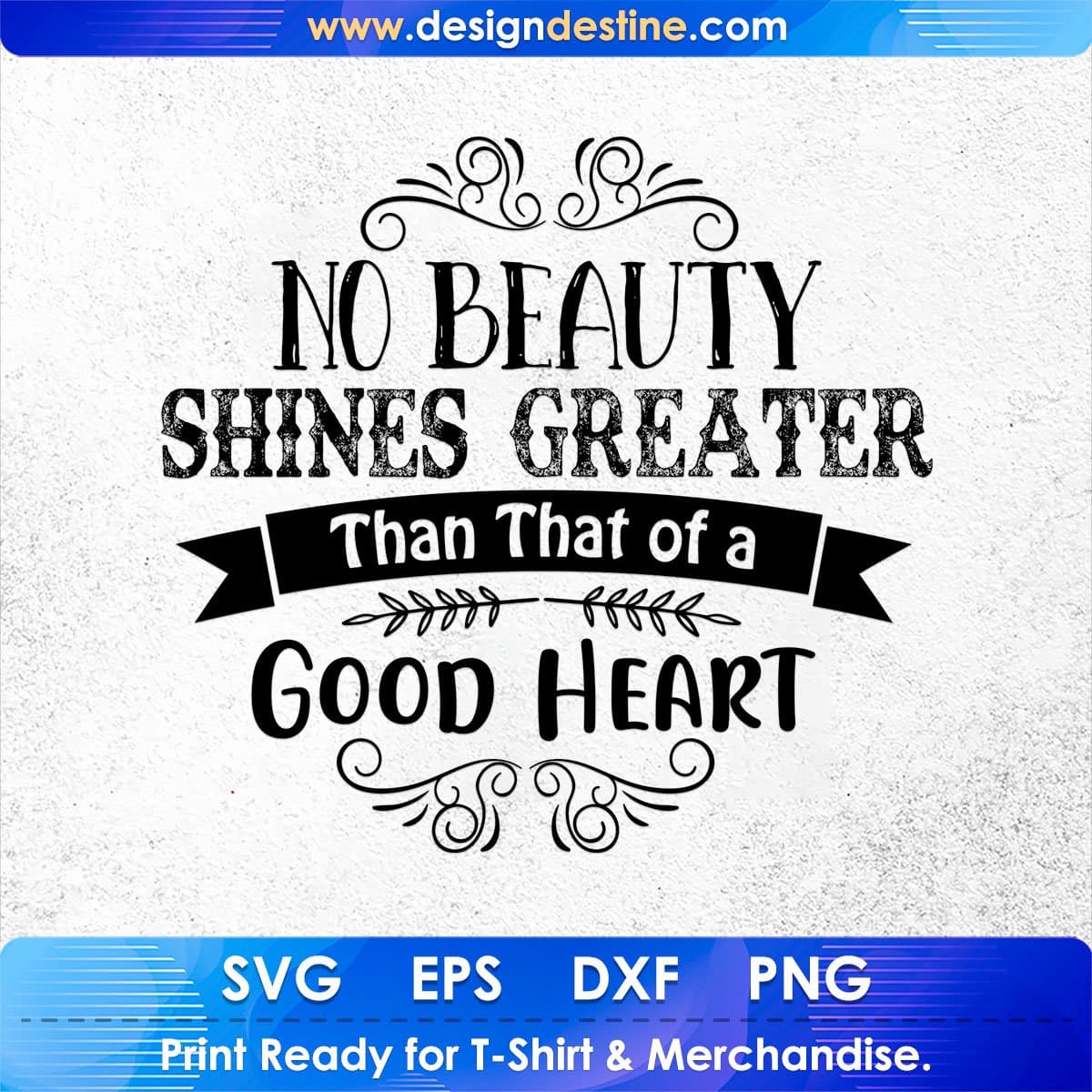 No Beauty Shines Greater That Then Of Good Heart Inspirational T shirt Design In Svg Printable Files