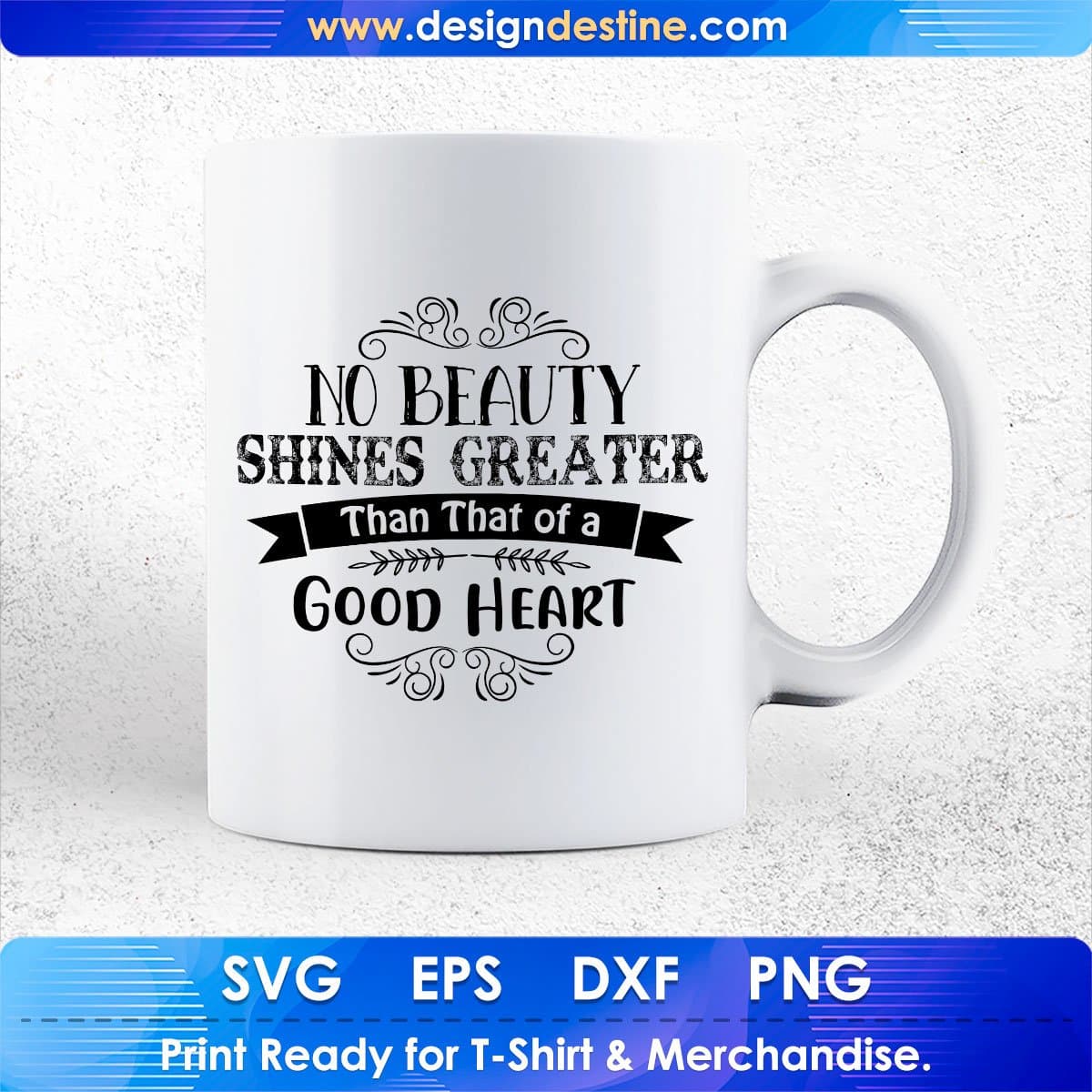 No Beauty Shines Greater That Then Of Good Heart Inspirational T shirt Design In Svg Printable Files