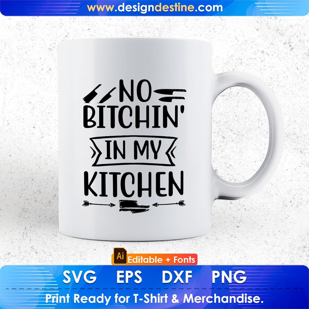 No Bitchin' In My Kitchen Chef Editable T shirt Design In Ai Svg Png Cutting Printable Files